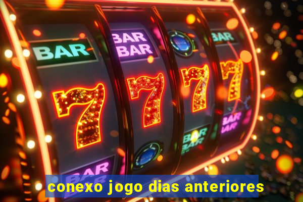 conexo jogo dias anteriores